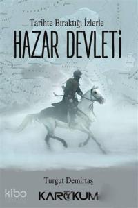 Tarihte Bıraktığı İzlerle Hazar Devleti