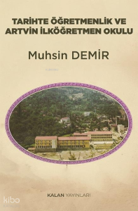 Tarihte Öğretmenlik ve Artvin Öğretmen Okulu