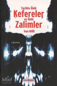 Tarihte Ünlü Kefereler ve Ünlü Zalimler