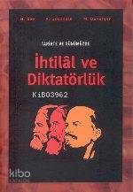 Tarihte ve Günümüzde; İhtilâl ve Diktatörlük