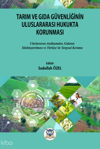 Tarım ve Gıda Güvenli̇ği̇ni̇n Uluslararası Hukukta Korunması
