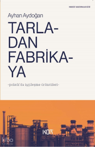 Tarladan Fabrikaya;Polatlı'da İşçileşme Örüntüleri