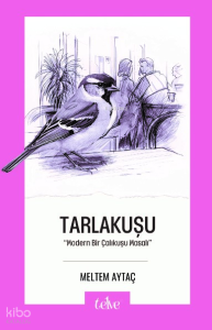 Tarlakuşu - “Modern Bir Çalıkuşu Masalı”