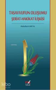 Tasavvufun Oluşumu / Şeriat-Hakikat İlişkisi