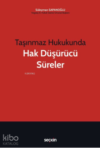 Taşınmaz Hukukunda Hak Düşürücü Süreler