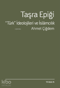 Taşra Epiği;“Türk” İdeolojileri ve İslâmcılık