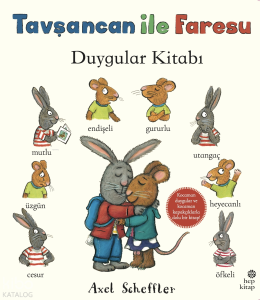 Tavşancan ile Faresu: Duygular Kitabı (Ciltli)