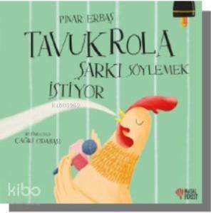 Tavuk Rola Şarkı Söylemek İstiyor