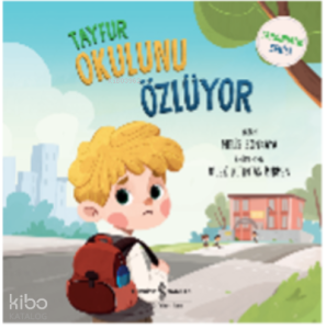 Tayfur Okulunu Özlüyor – Farkındalık Serisi