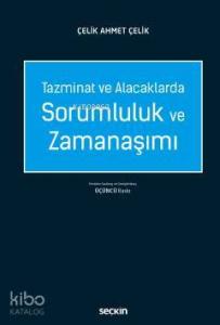 Tazminat ve Alacaklarda Sorumluluk ve Zamanaşımı