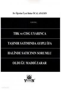 Tbk ve Cısg Uyarınca Taşınır Satımında Ayıplı İfa Halinde Satıcının Sorumlu Olduğu Maddi Zarar