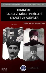 TBMM`de İlk Alevi Milletvekilleri - Siyaset ve Aleviler