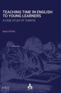 Teaching Time in English to Young Learners - A Case Study of Türkiye