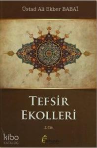 Tefsir Ekolleri 2. Cilt; Mutlak Batıni Ekol ve Tefsirleri, İçtihadi Ekol ve Kısımları, Kur'an'ı Kur'an'la Tefsir Eden İçtihad