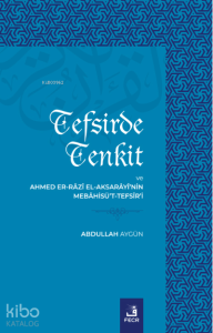 Tefsirde Tenkit Ve Ahmed Er-Râzî El-Aksarâyî’nin Mebâhisü’t-Tefsîr’i