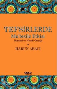 Tefsirlerde Mu'tezile Etkisi; Beyzavi ve Nesefi Örneği