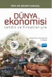Tehdit ve Fırsatlarıyla Dünya Ekonomisi