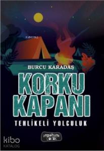 Tehlikeli Yolculuk; Korku Kapanı