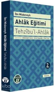 Tehzıbu'l - Ahlak - Ahlak Eğitimi
