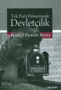 Tek Parti Döneminde Devletçilik; Türkiye'de Otoritarizmin Siyasal ve Ekonomik Kökenleri