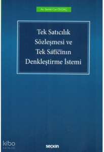 Tek Satıcılık Sözleşmesi ve Tek Satıcının Denkleştirme İstemi
