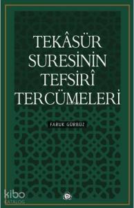Tekasür Suresinin Tefsiri Tercümeleri
