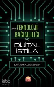 Teknoloji Bağımlılığı ve Dijital İstila