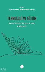 Teknoloji ve Eğitim Sosyal Bilimler Perspektifinden Yaklaşımlar