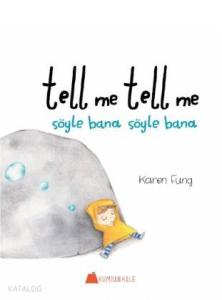 Tell me tell me – Söyle bana söyle bana