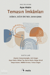 Temasın İmkânları;Değmek, Değer Üretmek, Dayanışmak