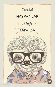 Tembel Hayvanlar Felsefe Yaparsa