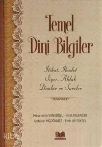 Temel Dini Bilgiler (Ciltli); İtikat, İbadet, Siyer, Abad, Dua ve Sureler