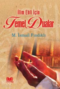Temel Dualar; İlim Ehli İçin