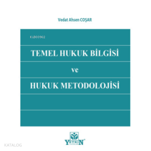 Temel Hukuk Bilgisi ve Hukuk Metodolojisi