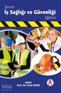 Temel İş Sağlığı ve Güvenliği Eğitimi