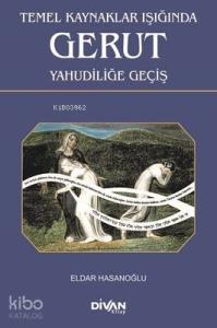 Temel Kaynaklar Işığında Gerut Yahudiliğe Geçiş