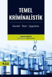 Temel Kriminalistik; Kavram – Teori – Uygulama