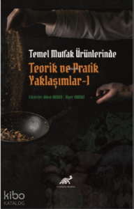 Temel Mutfak Ürünlerinde Teorik ve Pratik Yaklaşımlar 1