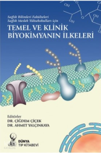 Temel Ve Klinik Biyokimyanın İlkeleri (Sağlık Bilimleri Fakülteleri Sağlık Meslek Yüksekokulları İçin)