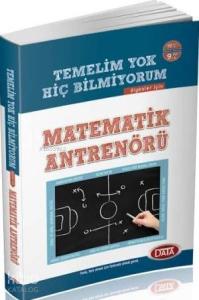 Temelim Yok Hiç Bilmiyorum Diyenler İçin Matematik Antrenörü 2014