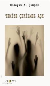 Temize Çekilmez Aşk