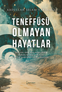 Teneffüsü Olmayan Hayatlar