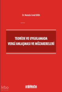 Teoride ve Uygulamada Vergi Anlaşması ve Müzakereleri