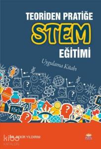 Teoriden Pratiğe Stem Eğitimi - Uygulama Kitabı
