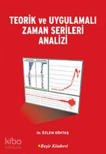 Teorik ve Uygulamalı Zaman Serileri Analizi