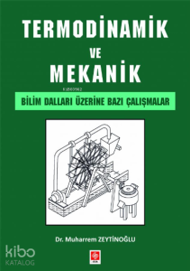 Termodinamik ve Mekanik Bilim Dalları Üzerine Bazı Çalışmalar