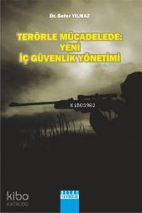 Terör Mücadele: Yeni İç Güvenlik Yönetimi