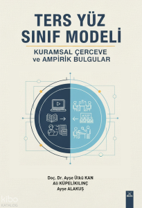 Ters Yüz Sınıf Modeli: Kuramsal Çerçeve ve Ampirik Bulgular