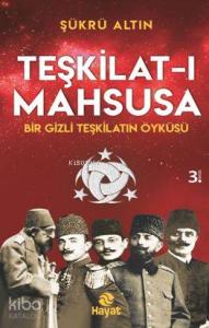 Teşkilat-ı Mahsusa; Bir Gizli Teşkilat Öyküsü
