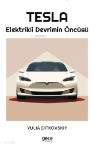 Tesla ;Elektrikli Devrimin Öncüsü